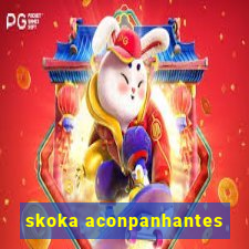 skoka aconpanhantes